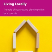 Living Locally: The role of housing and planning within local councils