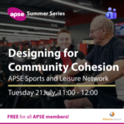 Designing for Community Cohesion - APSE Sports and Leisure Network