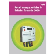 Retail energy policies in Britain: Towards 2020